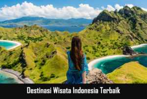 Destinasi Wisata Indonesia Terbaik