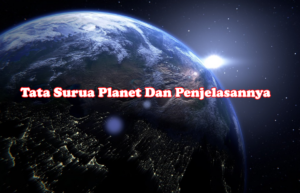 Tata Surua Planet Dan Penjelasannya